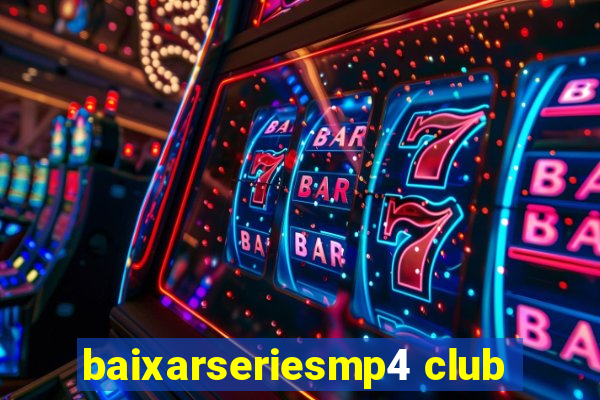 baixarseriesmp4 club