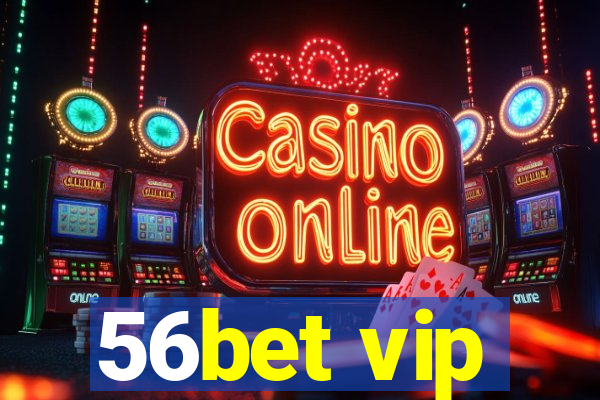 56bet vip