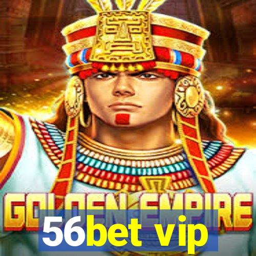 56bet vip