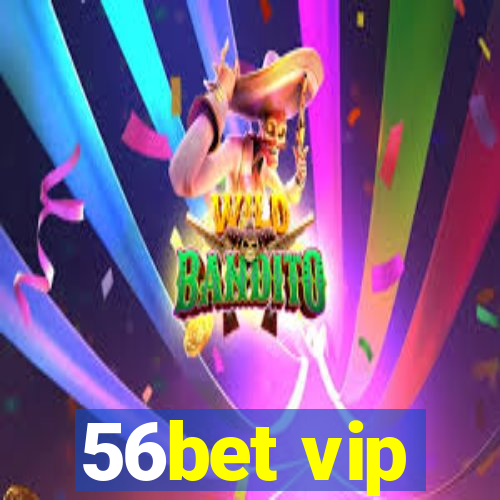 56bet vip