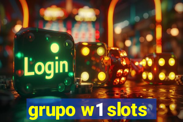 grupo w1 slots