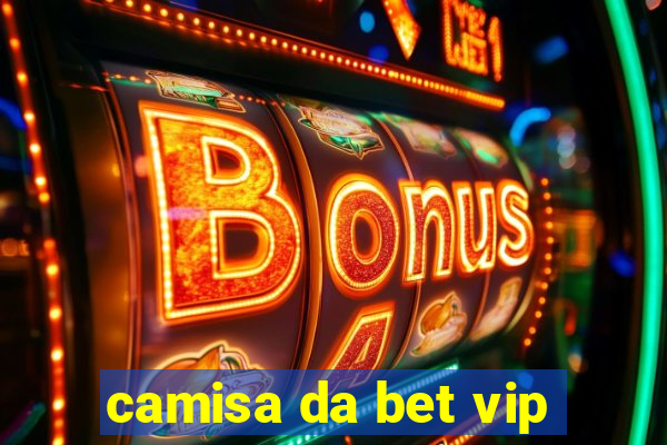 camisa da bet vip