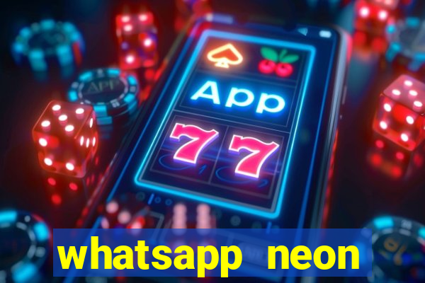 whatsapp neon consiga mais