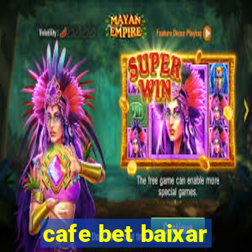 cafe bet baixar