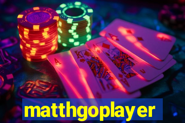 matthgoplayer