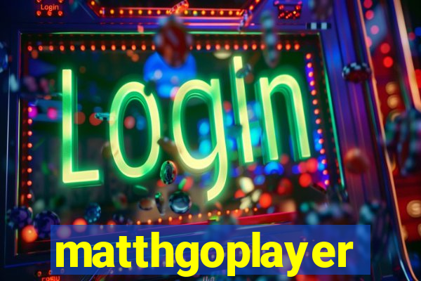 matthgoplayer