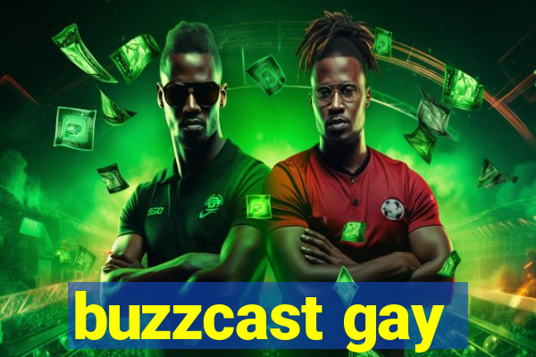 buzzcast gay