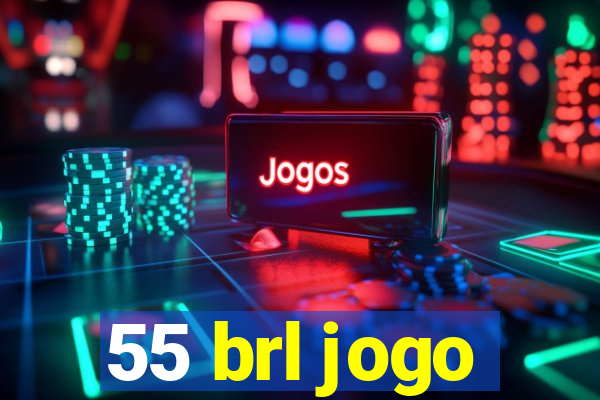 55 brl jogo