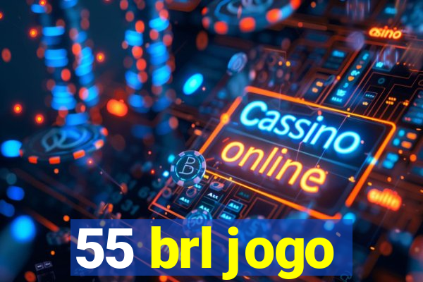 55 brl jogo