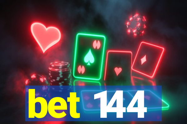 bet 144