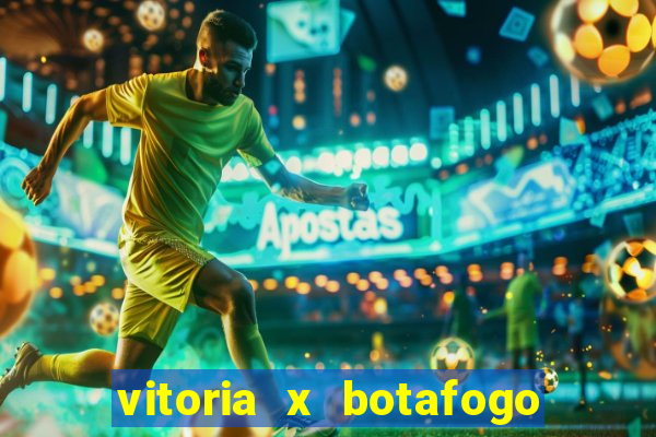 vitoria x botafogo sp futemax