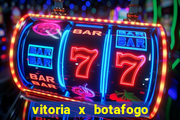 vitoria x botafogo sp futemax