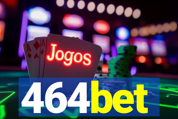 464bet