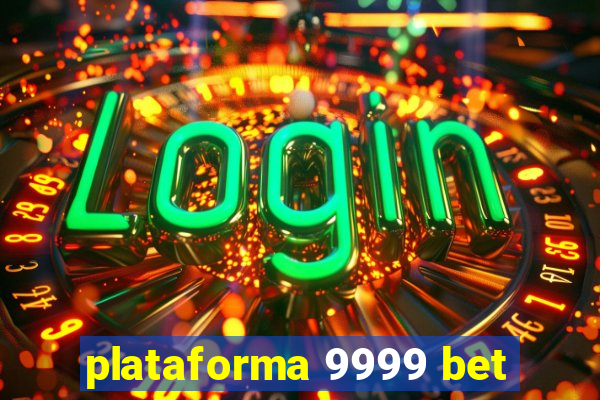 plataforma 9999 bet