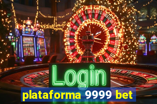 plataforma 9999 bet