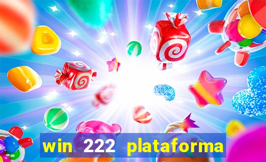 win 222 plataforma de jogos