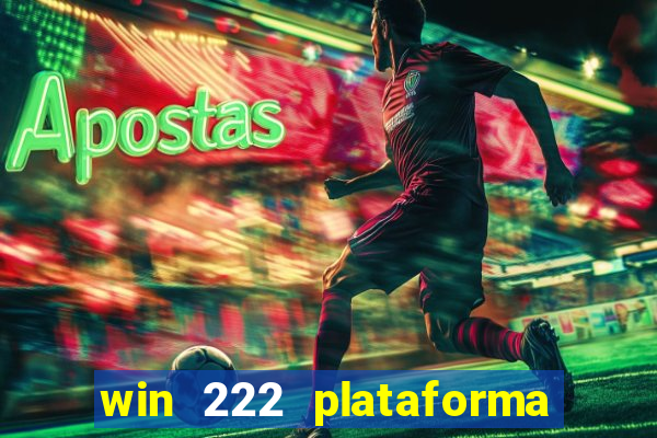 win 222 plataforma de jogos