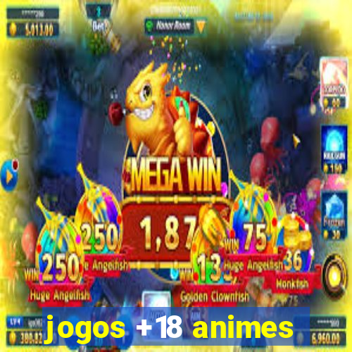 jogos +18 animes