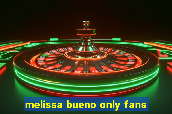 melissa bueno only fans