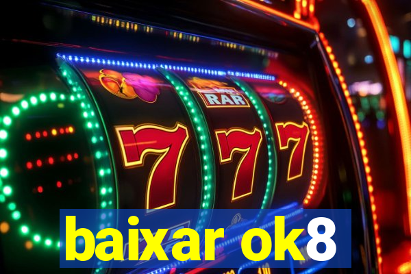 baixar ok8