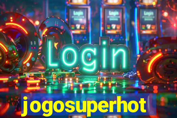 jogosuperhot