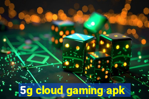 5g cloud gaming apk