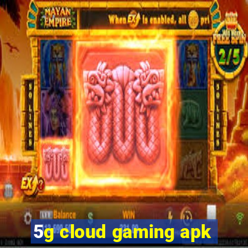 5g cloud gaming apk