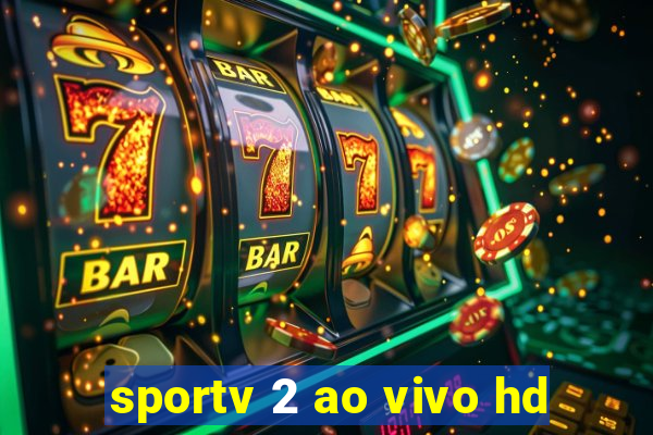 sportv 2 ao vivo hd