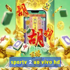 sportv 2 ao vivo hd