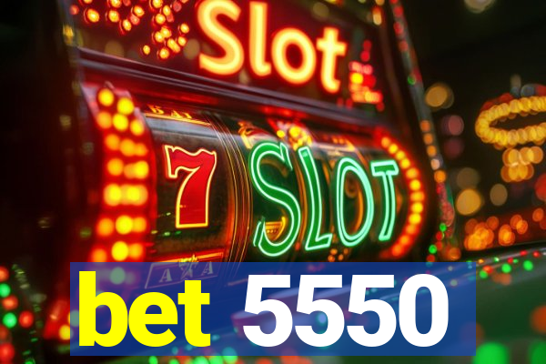 bet 5550