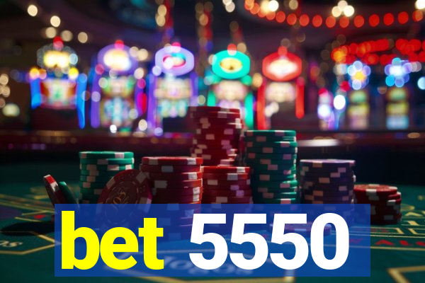 bet 5550