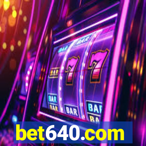 bet640.com