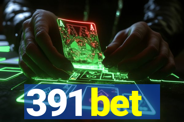 391 bet