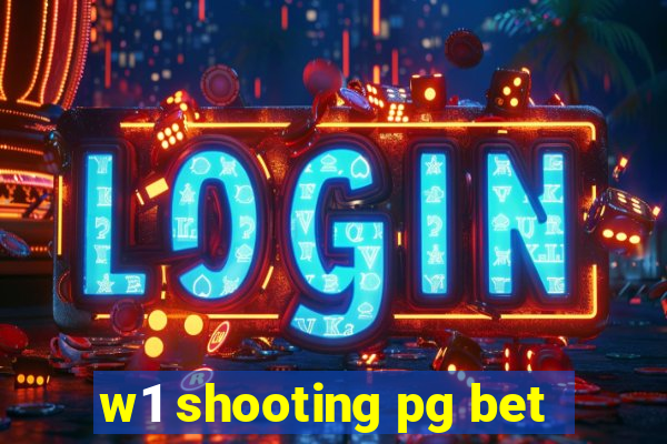 w1 shooting pg bet