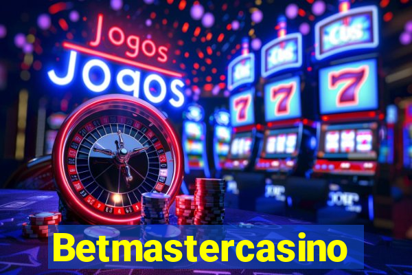 Betmastercasino