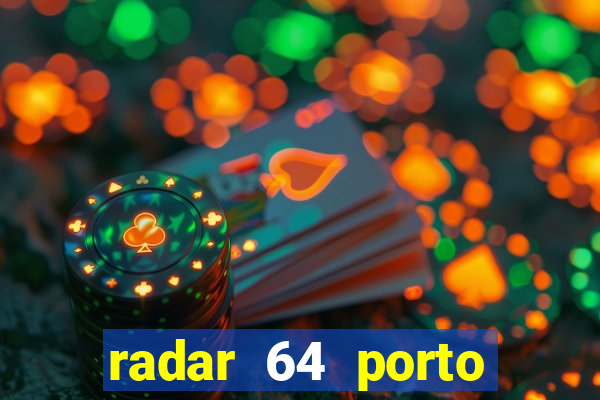 radar 64 porto seguro bahia