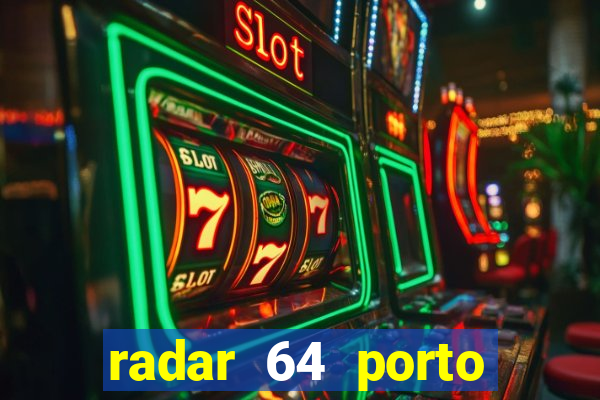 radar 64 porto seguro bahia