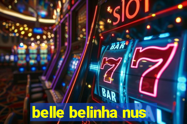 belle belinha nus