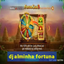 djalminha fortuna