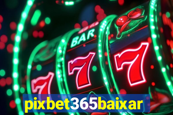 pixbet365baixar