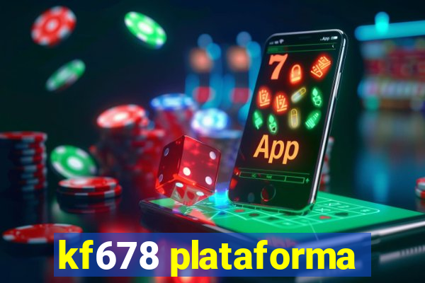 kf678 plataforma