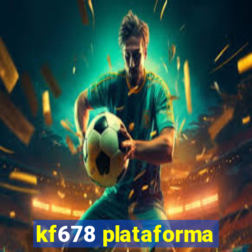 kf678 plataforma