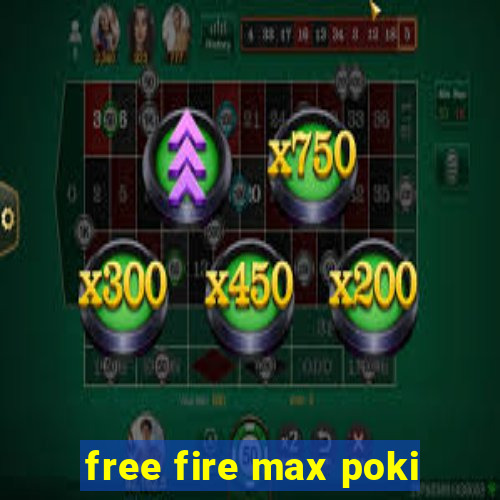 free fire max poki