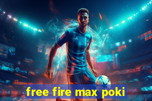 free fire max poki