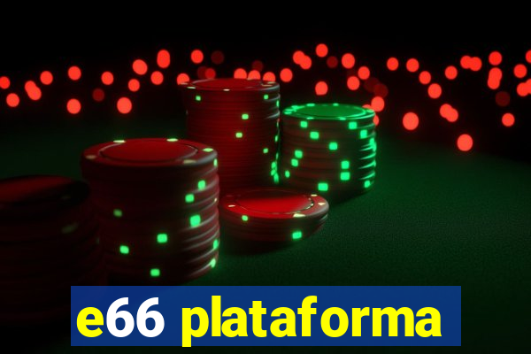 e66 plataforma