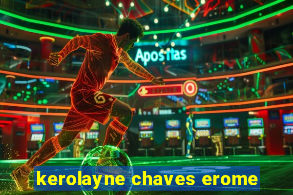 kerolayne chaves erome