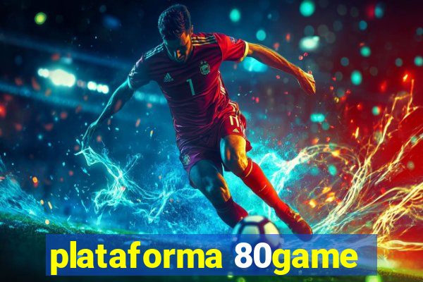 plataforma 80game