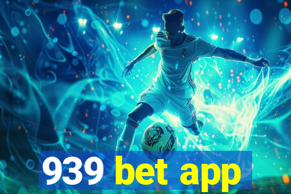 939 bet app