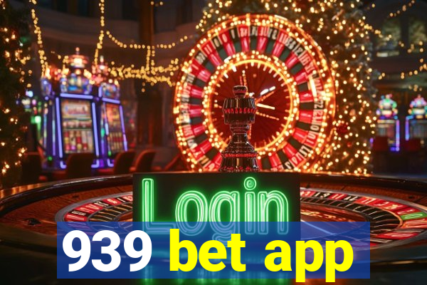 939 bet app