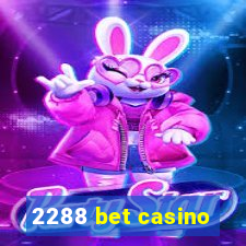 2288 bet casino